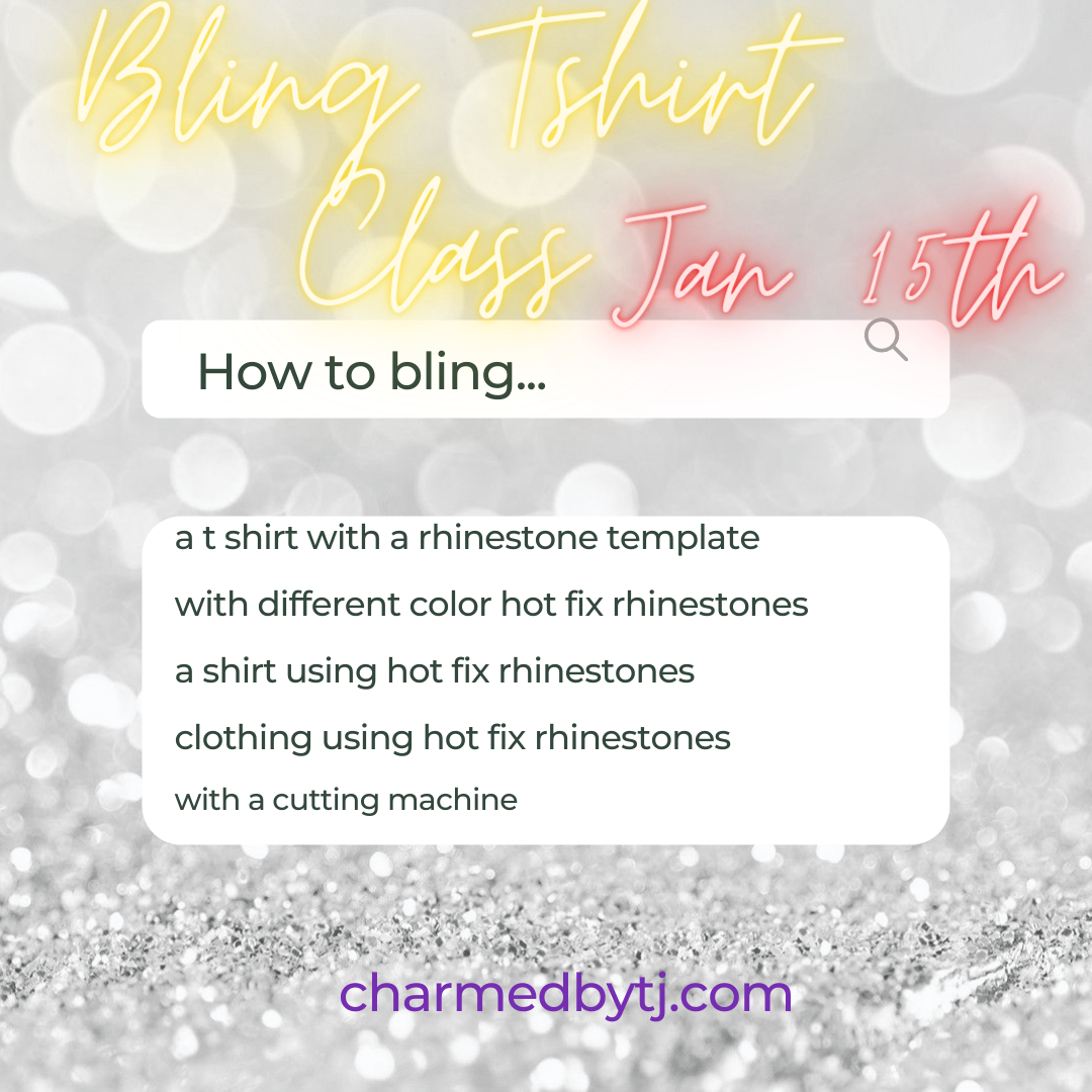 T Shirt Bling Class w/ cutting machine(option 2) - Charmed By TJ